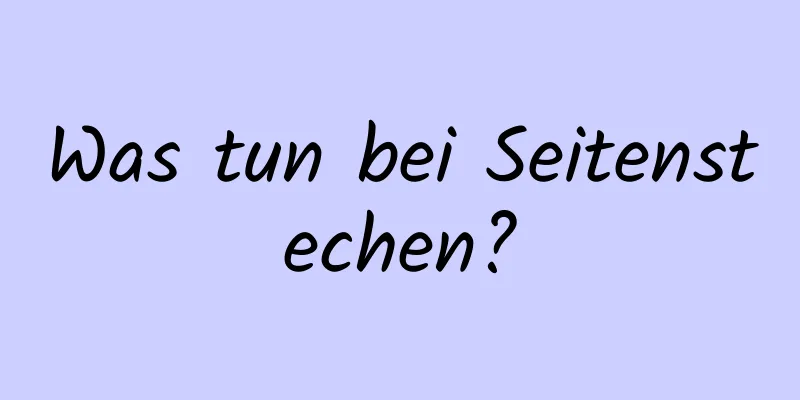 Was tun bei Seitenstechen?