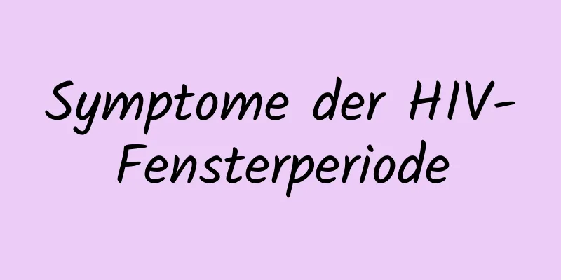 Symptome der HIV-Fensterperiode