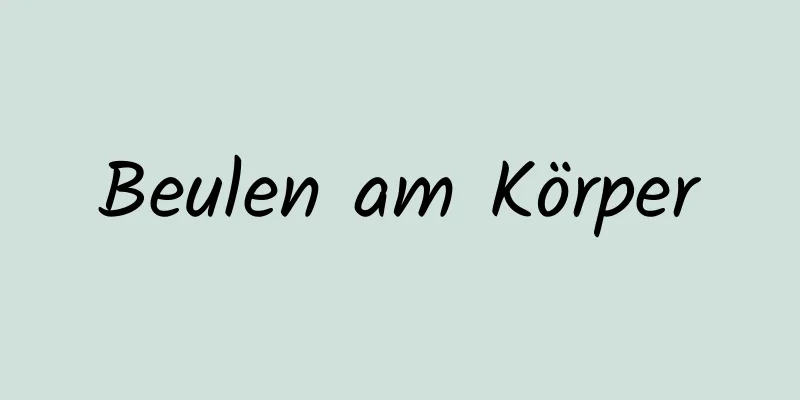 Beulen am Körper