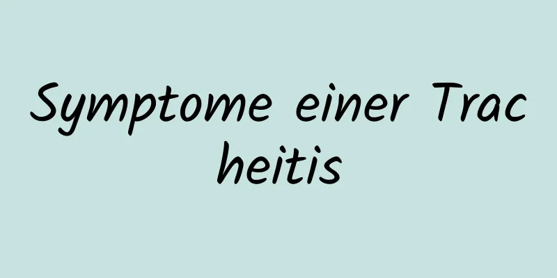 Symptome einer Tracheitis