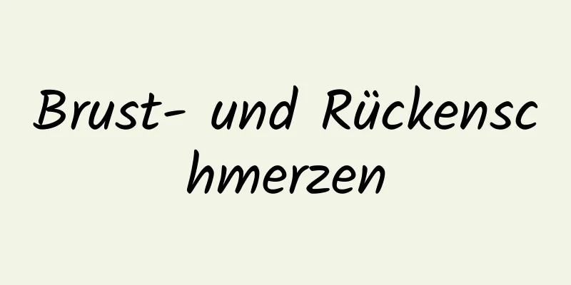 Brust- und Rückenschmerzen