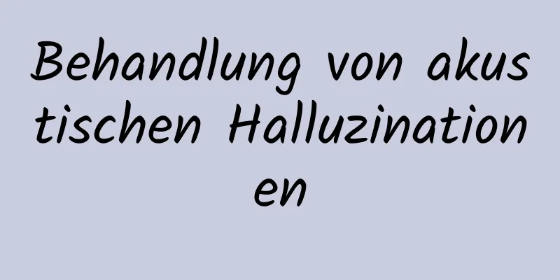 Behandlung von akustischen Halluzinationen