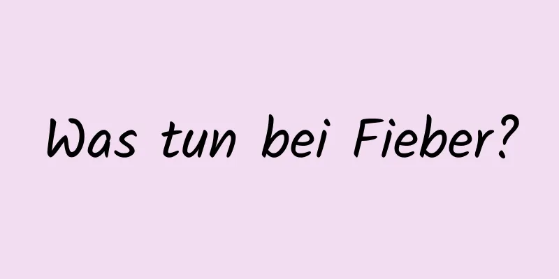 Was tun bei Fieber?