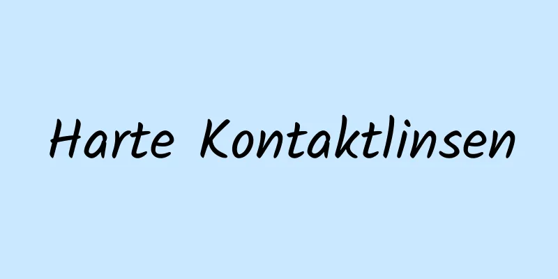 Harte Kontaktlinsen