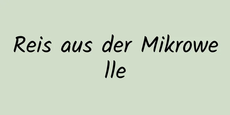 Reis aus der Mikrowelle