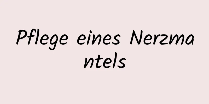 Pflege eines Nerzmantels
