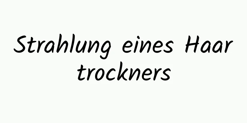 Strahlung eines Haartrockners