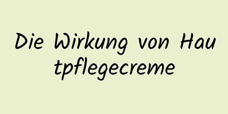 Die Wirkung von Hautpflegecreme