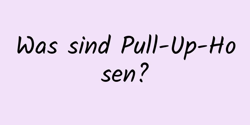 Was sind Pull-Up-Hosen?