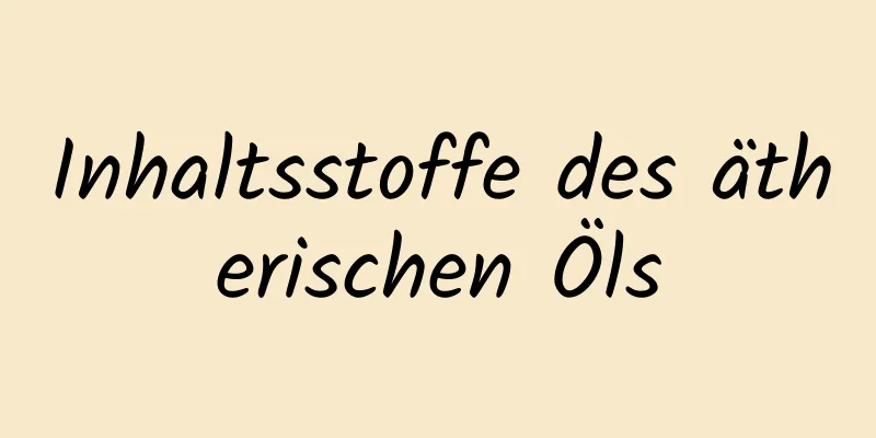 Inhaltsstoffe des ätherischen Öls