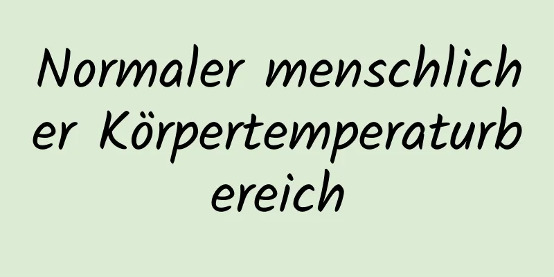 Normaler menschlicher Körpertemperaturbereich