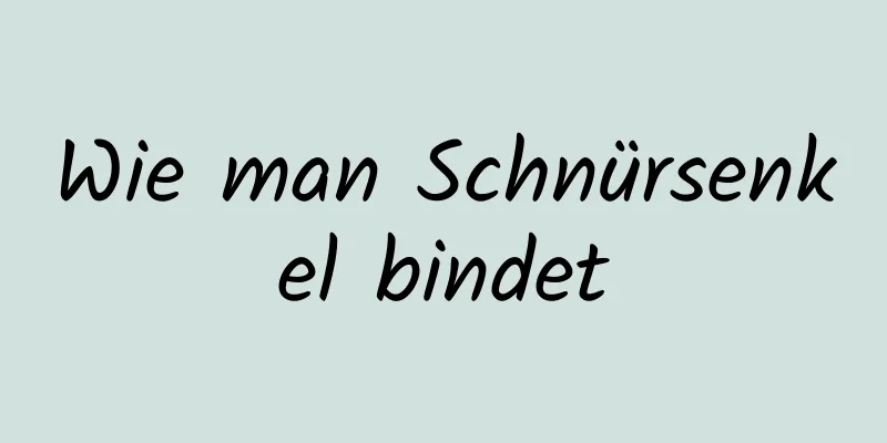 Wie man Schnürsenkel bindet