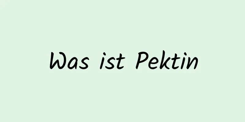 Was ist Pektin
