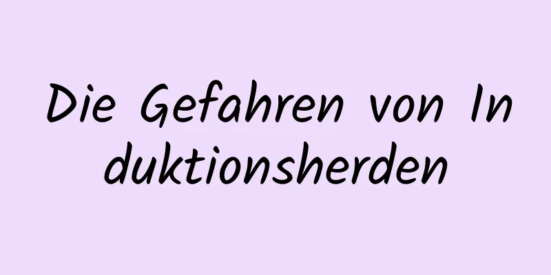Die Gefahren von Induktionsherden
