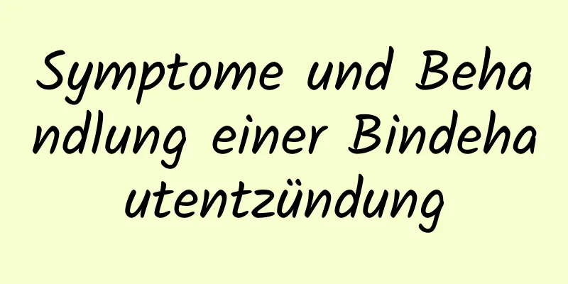 Symptome und Behandlung einer Bindehautentzündung