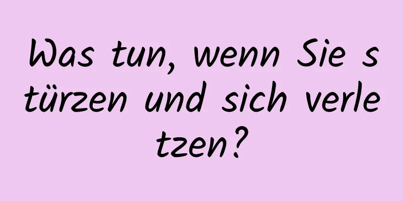Was tun, wenn Sie stürzen und sich verletzen?