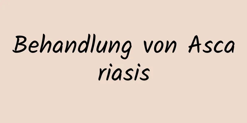 Behandlung von Ascariasis