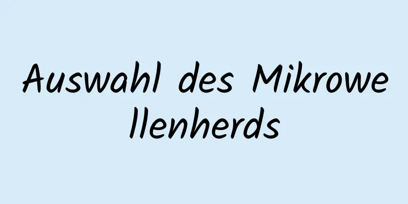 Auswahl des Mikrowellenherds