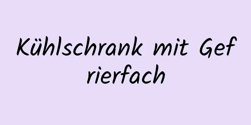 Kühlschrank mit Gefrierfach