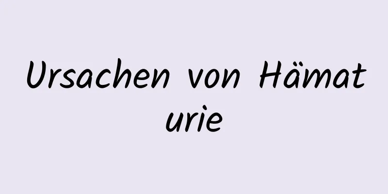 Ursachen von Hämaturie