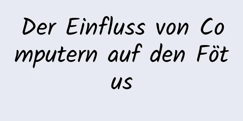 Der Einfluss von Computern auf den Fötus