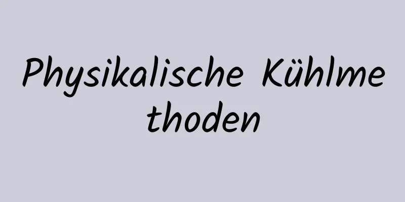 Physikalische Kühlmethoden