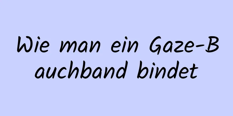 Wie man ein Gaze-Bauchband bindet