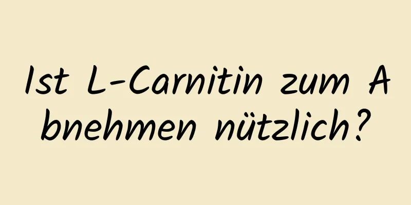 Ist L-Carnitin zum Abnehmen nützlich?