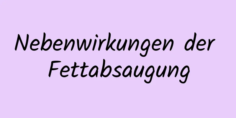 Nebenwirkungen der Fettabsaugung