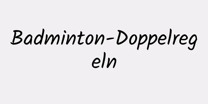 Badminton-Doppelregeln