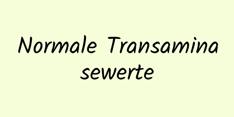 Normale Transaminasewerte