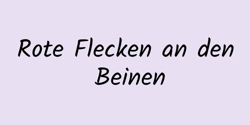 Rote Flecken an den Beinen