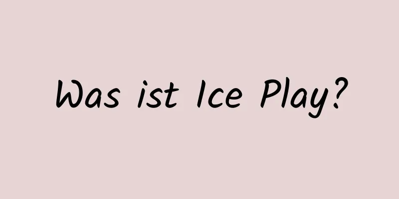Was ist Ice Play?