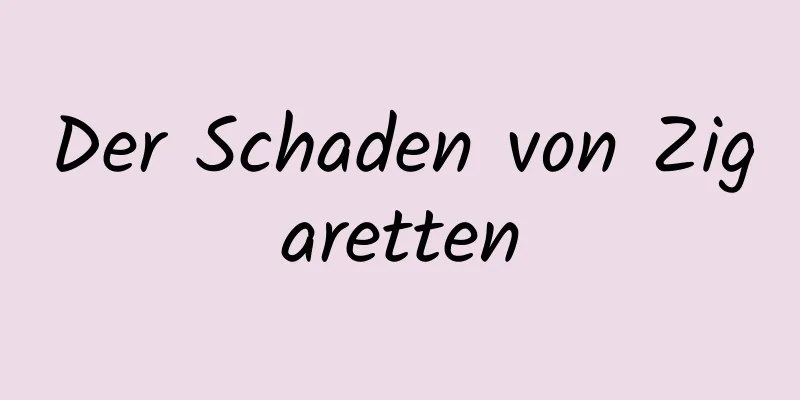 Der Schaden von Zigaretten