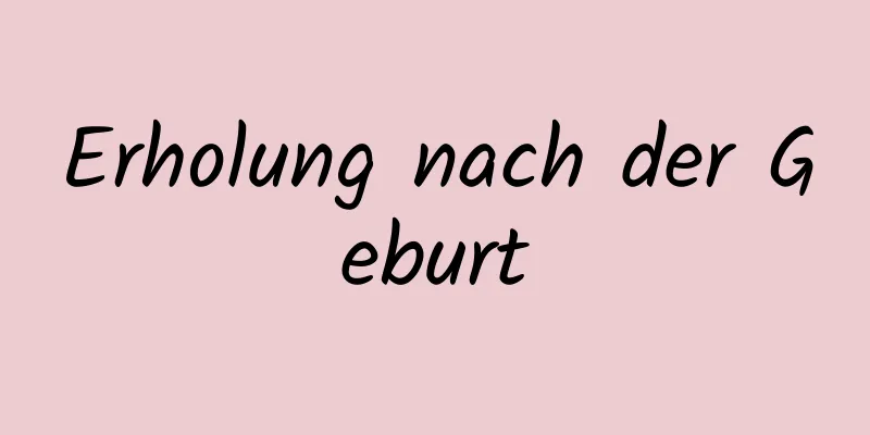 Erholung nach der Geburt