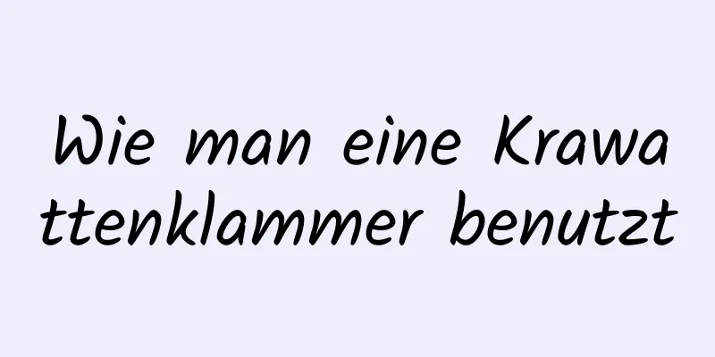 Wie man eine Krawattenklammer benutzt