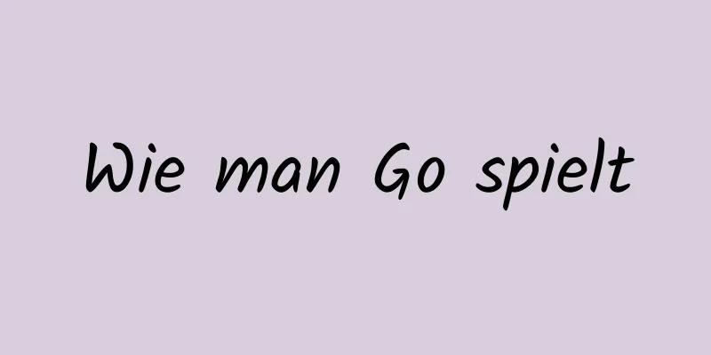 Wie man Go spielt