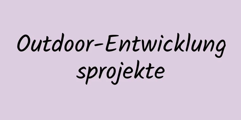 Outdoor-Entwicklungsprojekte
