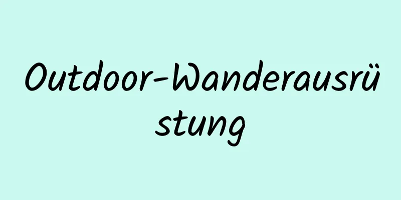 Outdoor-Wanderausrüstung