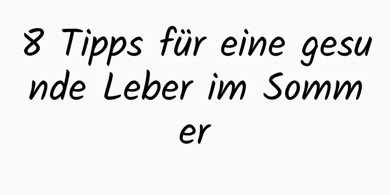 8 Tipps für eine gesunde Leber im Sommer