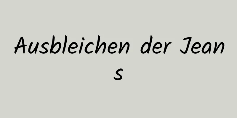 Ausbleichen der Jeans