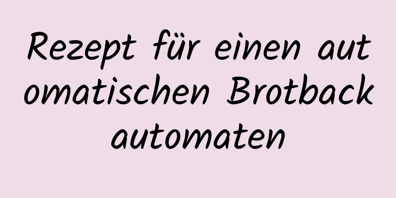 Rezept für einen automatischen Brotbackautomaten