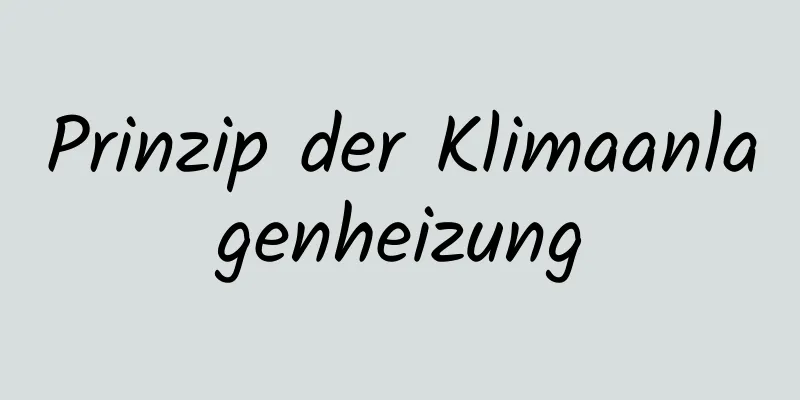 Prinzip der Klimaanlagenheizung