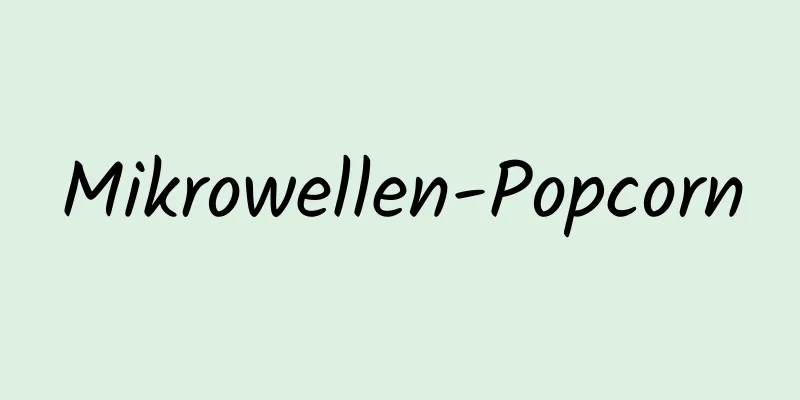 Mikrowellen-Popcorn