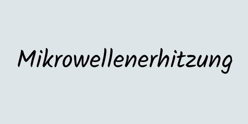 Mikrowellenerhitzung