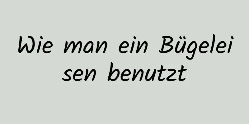 Wie man ein Bügeleisen benutzt