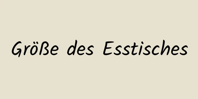 Größe des Esstisches