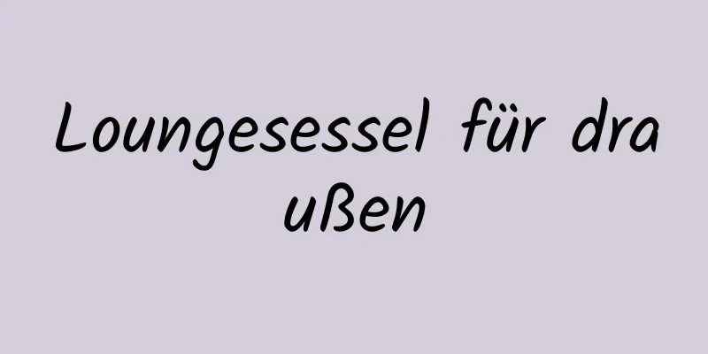 Loungesessel für draußen