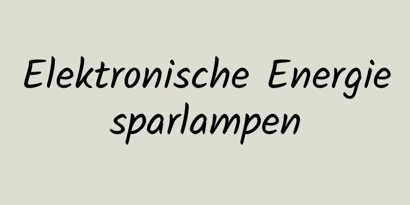 Elektronische Energiesparlampen