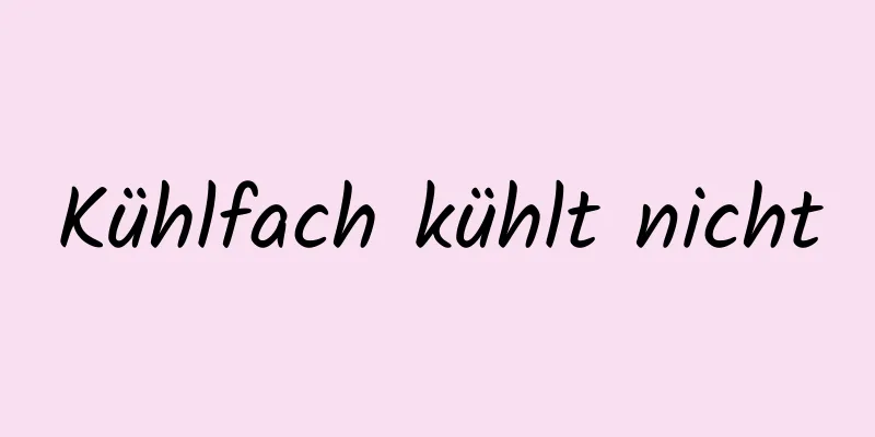 Kühlfach kühlt nicht